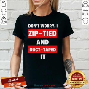 Excited I Zip Tied And Duct Taped It 2 V-neck - Design By Handstee.com