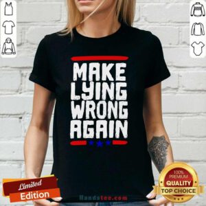 Excited Make Lying Wrong Again 2 Ladies Tee - Design By Handstee.com
