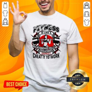 Fitness Is Like A Relationship You Cant Cheat And Expect Cheat It To Work Weight Light Moon Blood Shirt - Design by handstee.com