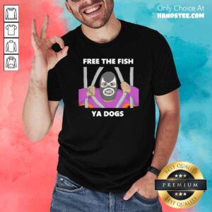 Funny Free The Fish Ya Dogs Shirt - Design by handstee.com