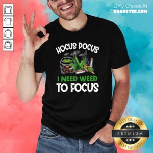Funny Hocus Pocus 4 Need Weed Shirt - Design by Handstee.com