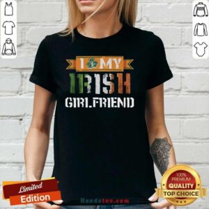Funny I Love My Irish 21 Girlfriend V-neck - Design by Handstee.com