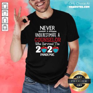 Funny Never Underestimate A Counselor Survived 2020 Pandemic Shirt - Design by handstee.com