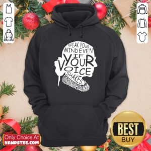 Funny Ruth Bader Ginsburg RBG Speak Your Mind Even If Your Voice Shakes Hoodie - Design by handstee.com