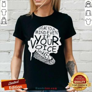 Funny Ruth Bader Ginsburg RBG Speak Your Mind Even If Your Voice Shakes V-neck - Design by handstee.com