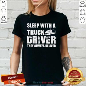 Funny Sleep With A Truck Driver 2 Ladies Tee - Design By Handstee.com