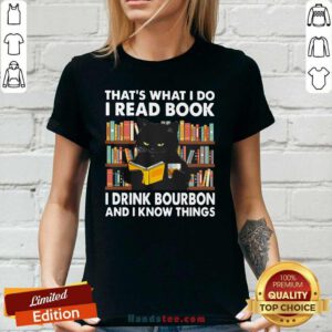 Great 1 I Read Books I Drink Bourbon Black Cat Ladies Tee