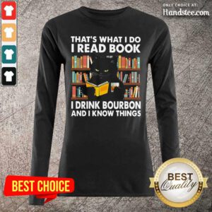 Great 1 I Read Books I Drink Bourbon Black Cat Long-Sleeved