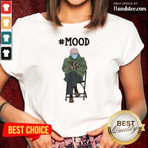 Great Bernie Sanders #Mood Funny 6 Ladies Tee