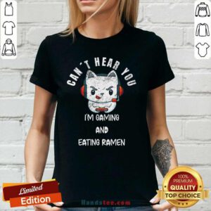 Great Cat Cant Hear You Im Gaming 2 Ladies Tee - Design By Handstee.com