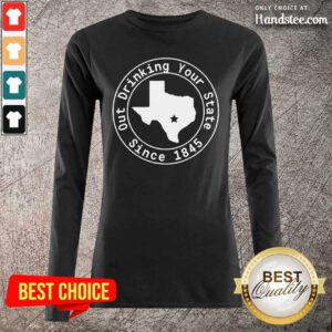 Great Drinking Your State Since 1845 Long-Sleeved - Design By Handstee.com
