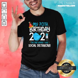 Great My 70th Birthday 2021 Shirt - Design By Handstee.com