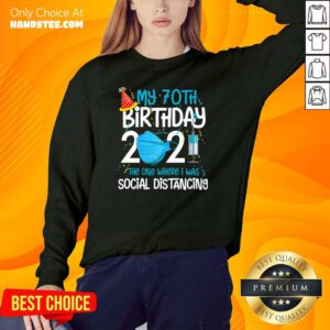 Great My 70th Birthday 2021 Sweater - Design By Handstee.com
