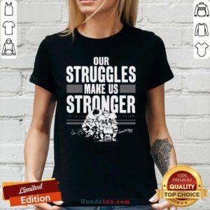 Great Our Struggles Make Us Stronger 2 Ladies Tee - Design By Handstee.com