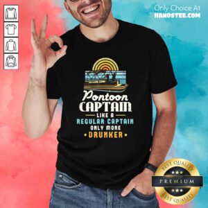 Great Pontoon Captain Like A Drunker 1 Shirt - Design By Handstee.com