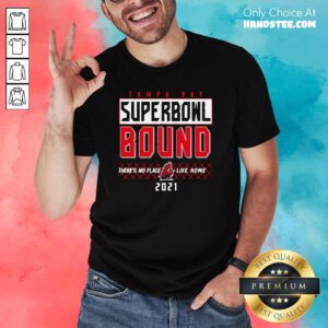 Great Tampa Bay Superbowl Bound 2021 Shirt - Design By Handstee.com