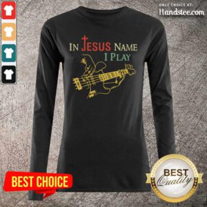 Happy 1 In Jesus Name I Play Guitar Long-Sleeved