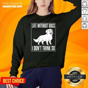Happy Dogs I Dont Think So 1 Sweater - Design By Handstee.com
