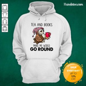 Happy So Owl Tea And Books Go Round 2 Hoodie
