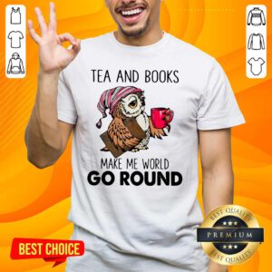 Happy So Owl Tea And Books Go Round 2 Shirt
