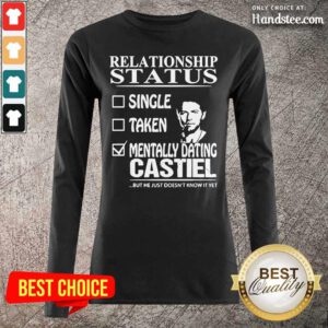 Happy Status Mentally Dating Castiel 2 Long-Sleeved - Design By Handstee.com