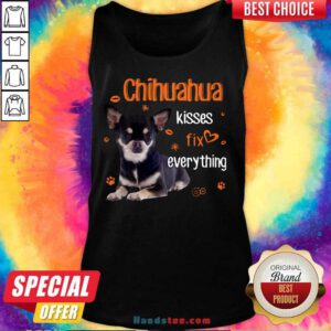 Hot Chihuahua Kisses Fix Everything 11 Tank Top - Design by Handstee.com