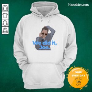 Hurt The Best Biden Harris Merch To 2021 Hoodie