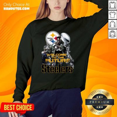 Intrigued Welcome To The Future 27 Pittsburgh Steelers Sweater - Design by Handstee.com