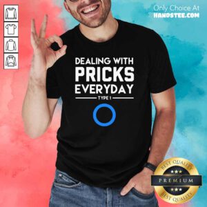 Keen Dealing With Pricks Everyday Type 1 Diabetes Shirt - Design by Handstee.com