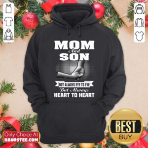 Mom And Son Not Always Eye To Eye But Always Heart To Heart Hoodie - Design by handstee.com