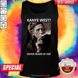 New 7 Kanye West Never Heard Of Her Tank Top - Design by Handstee.com