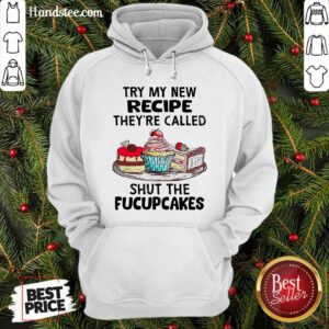 New Try Recipe 4 Fucupcakes Hoodie - Design by Handstee.com