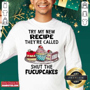 New Try Recipe 4 Fucupcakes SweatShirt - Design by Handstee.com