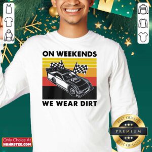 Nice 14 Weekends We Wear Dirt SweatShirt - Design by Handstee.com