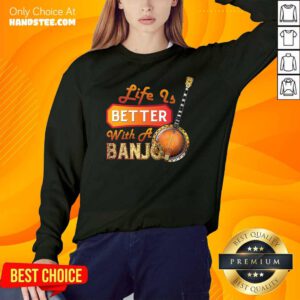 Nice Life Is Better With A Banjo 32 SweatShirt - Design by Handstee.com