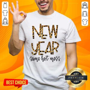 Nice New Year Same Hot Mess 2021 Eve Party Leopard Shirt - Design by handstee.com