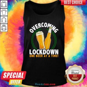 Nice Overcoming Lockdown 1 Beer Tank Top - Design by Handstee.com