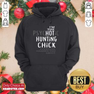 Official I’m Psychotic Hunting Chick 6 Hoodie - Design by Handstee.com