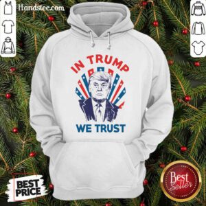 Official In Donald Trump We Trust Hoodie - Design by handstee.com