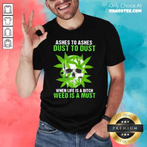 Original Ashes To Dust Is A 8 Must Shirt - Design by Handstee.com