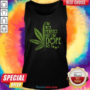 Perfect 1 Weed Im Not Perfect Tank Top - Design by Handstee.com
