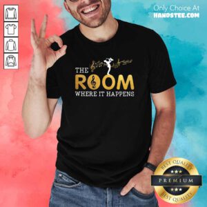 Positive Classic Musical The Room Where 20 It Happenns Shirt - Design by Handstee.com