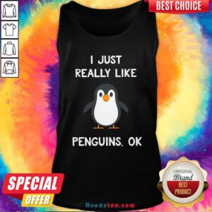 Premium Penguin Gift I Just Really Like Penguins Ok Tank Top - Design by handstee.com