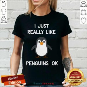 Premium Penguin Gift I Just Really Like Penguins Ok V-neck - Design by handstee.com