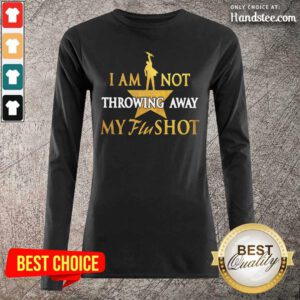 Relaxed I Am Not Throwing Away My Flu 19 Shot Long-Sleeved - Design by Handstee.com