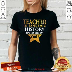 Reluctant Teacher In Pandemic History Has Its Eyes 18 On You Ladies Tee - Design by Handstee.com