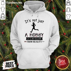 Running It Not Just A Hobby It Is My Escape From Reality Hoodie - Design by handstee.com
