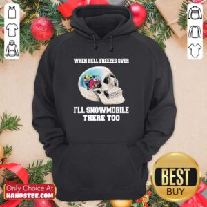 Sad 11 When Hell Freezes Hoodie - Design by Handstee.com
