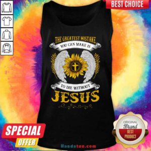 Sad 4 The Greatest Mistake Make Tank Top - Design by Handstee.com