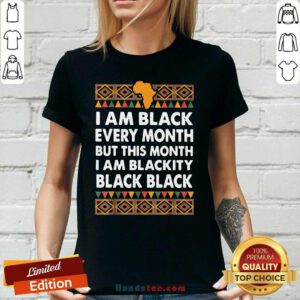 Seething I Am Black Every Month I Am Blackity Black Black 5 Ladies Tee